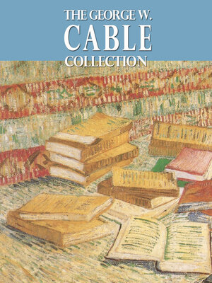 cover image of The George W. Cable Collection